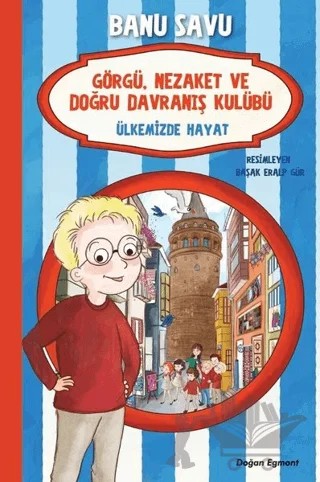Ülkemizde Hayat 6 - Görgü Nezaket ve Doğru Davranış Kulübü – Banu Savu – Doğan Egmont Yayıncılık kitap kapağı