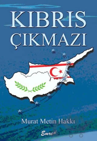 Kıbrıs Çıkmazı – Murat Metin Hakkı – Emre Yayınları kitap kapağı