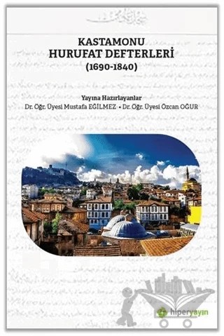 Kastamonu Hurufat Defterleri (1690-1840) – Mustafa Eğilmez, Özcan Uğur – Hiperlink Yayınları kitap kapağı