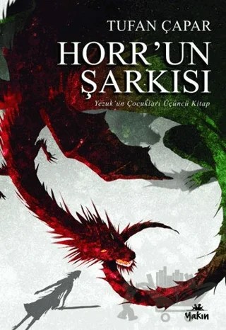 Horr’un Şarkısı - Yezuk'un Çocukları Üçüncü Kitap – Tufan Çapar – Yakın Kitabevi kitap kapağı
