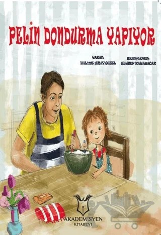 Pelin Dondurma Yapıyor – Halime Şenay Güzel – Akademisyen Kitabevi kitap kapağı