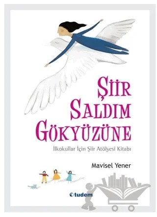 Şiir Saldım Gökyüzüne – Mavisel Yener – Tudem Yayınları kitap kapağı