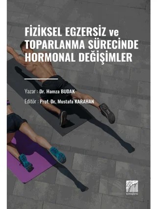 Fiziksel Egzersiz ve Toparlanma Sürecinde Hormonal Değişimler – Hamza Budak – Gazi Kitabevi kitap kapağı