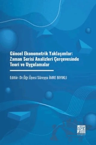 Güncel Ekonometrik Yaklaşımlar: Zaman Serisi Analizleri Çerçevesinde Teori Ve Uygulamalar – Kolektif – Gazi Kitabevi kitap kapağı