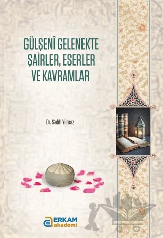 Gülşeni Gelenekte Şairler, Eserler ve Kavramlar – Salih Yılmaz – Erkam Yayınları kitap kapağı