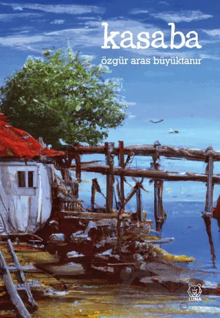Kasaba – Özgür Aras Büyüktanır – Luna Yayınları kitap kapağı