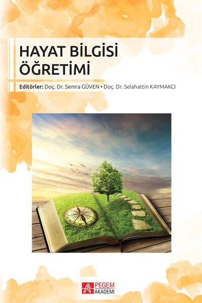 Hayat Bilgisi Öğretimi – Semra Güven, Adnan Altun, Alper Yontar, Beytullah Kaya – Pegem Akademi Yayıncılık kitap kapağı