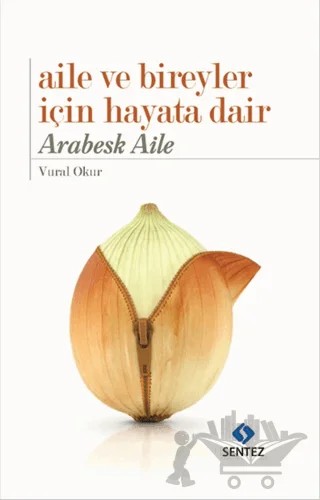 Aile ve Bireyler İçin Hayata Dair – Vural Okur – Sentez Yayınları kitap kapağı