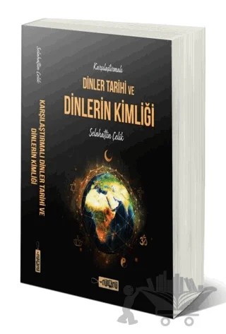 Karşılaştırmalı Dinler Tarihi ve Dinlerin Kimliği – Selahattin Çelik – Etiket Yayınları kitap kapağı