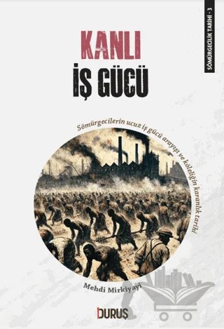 Kanlı İş Gücü – Mehdi Mirkiyayi – Duruş Yayınları kitap kapağı