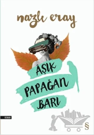 Aşık Papağan Barı – Nazlı Eray – Everest Yayınları kitap kapağı