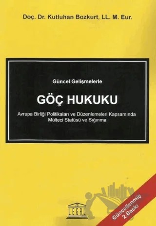 Güncel Gelişmelerle Göç Hukuku – Kutluhan Bozkurt – Legal Yayıncılık kitap kapağı