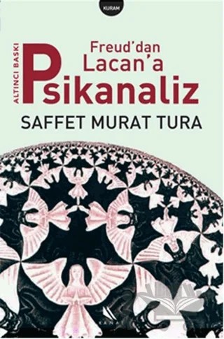 Freud’dan Lacan’a Psikanaliz – Saffet Murat Tura – Kanat Kitap kitap kapağı