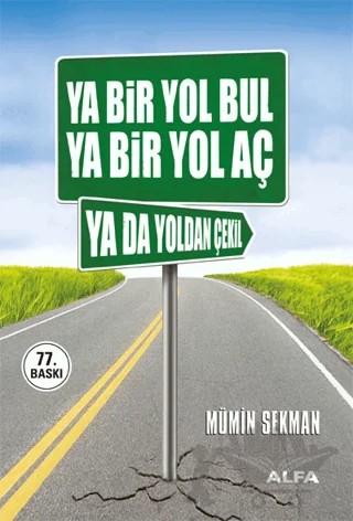 Ya Bir Yol Bul Ya Bir Yol Aç Ya da Yoldan Çekil – Mümin Sekman – Alfa Yayınları kitap kapağı