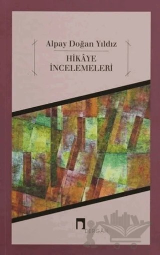 Hikaye İncelemeleri – Alpay Doğan Yıldız – Dergah Yayınları kitap kapağı
