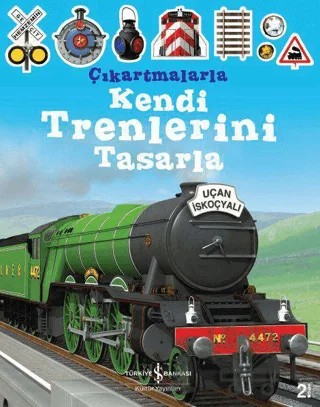 Çıkartmalarla Kendi Trenlerini Tasarla – Simon Tudhope – İş Bankası Kültür Yayınları kitap kapağı