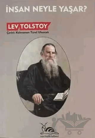 İnsan Neyle Yaşar? – Lev Nikolayeviç Tolstoy – Sarmal Kitabevi kitap kapağı