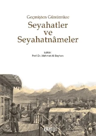 Geçmişten Günümüze Seyahatler ve Seyahatnameler – Kolektif – Kitabevi Yayınları kitap kapağı