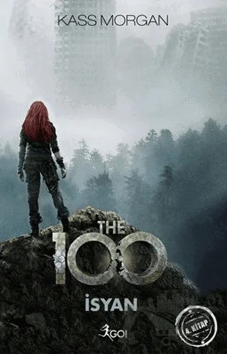The 100 - İsyan – Kass Morgan – GO! Kitap kitap kapağı