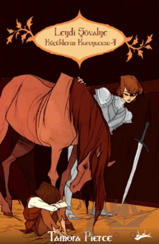 Küçüklerin Koruyucusu 4 - Leydi Şövalye – Tamora Pierce – Mızıka Yayınları kitap kapağı