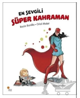 En Sevgili Süper Kahraman – Rocio Bonilla – Günışığı Kitaplığı kitap kapağı