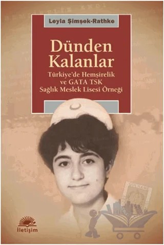 Dünden Kalanlar – Leyla Şimşek-Rathke – İletişim Yayınevi kitap kapağı