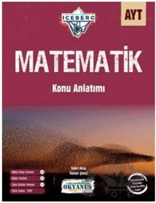 AYT Iceberg Matematik Konu Anlatımı – Sabri Aksu, Tuncer Şimdi – Okyanus Yayınları kitap kapağı
