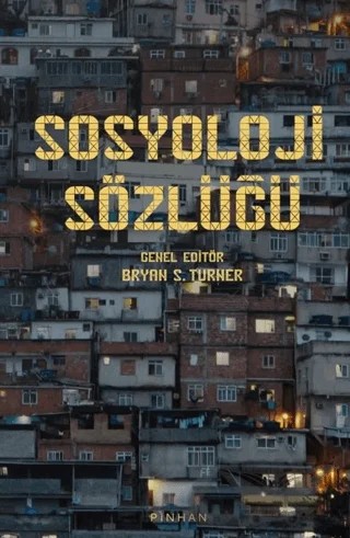 Sosyoloji Sözlüğü – Bryan S. Turner – Pinhan Yayıncılık kitap kapağı