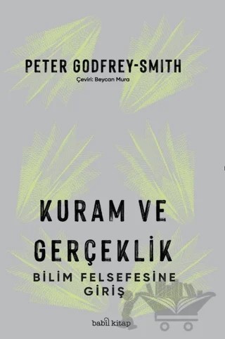 Kuram ve Gerçeklik: Bilim Felsefesine Giriş – Peter Godfrey-Smith – Babil Kitap kitap kapağı
