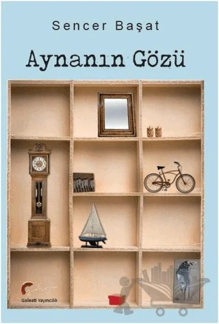 Aynanın Gözü – Sencer Başat – Galeati Yayıncılık kitap kapağı