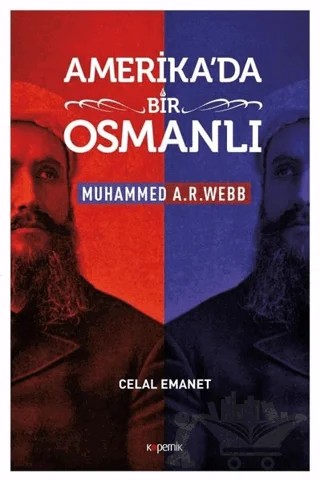 Amerika'da Bir Osmanlı - Muhammed A. R. Webb – Celal Emanet – Kopernik Kitap kitap kapağı
