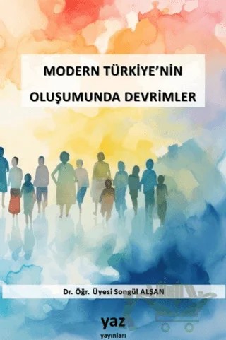 Modern Türkiye’nin Oluşumunda Devrimler – Songül Alşan – yaz yayınları kitap kapağı