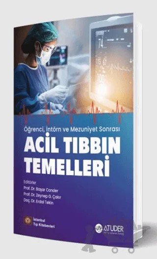 Öğrenci, İntörn ve Mezuniyet Sonrası Acil Tıbbın Temelleri – Başar Cander, Zeynep G. Çakır, Erdal Tekin – İstanbul Tıp Kitabevi kitap kapağı