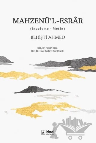 Mahzenü’l-Esrar Behişti Ahmed – Hacı İbrahim Demirkazık, Hasan Kaya – İdeal Kültür Yayıncılık kitap kapağı