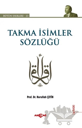 Takma İsimler Sözlüğü – Nurullah Çetin – Akçağ Yayınları kitap kapağı