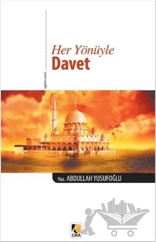 Her Yönüyle Davet – Abdullah Yusufoğlu – Çıra Yayınları kitap kapağı