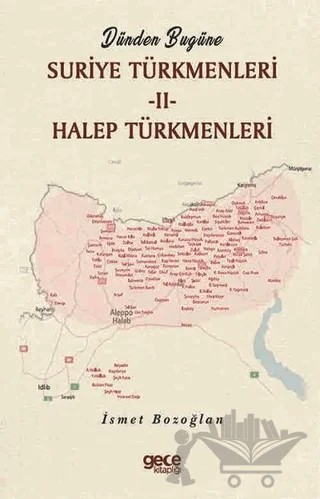 Dünden Bugüne Suriye Türkmenleri 2 – İsmet Bozoğlan – Gece Kitaplığı kitap kapağı