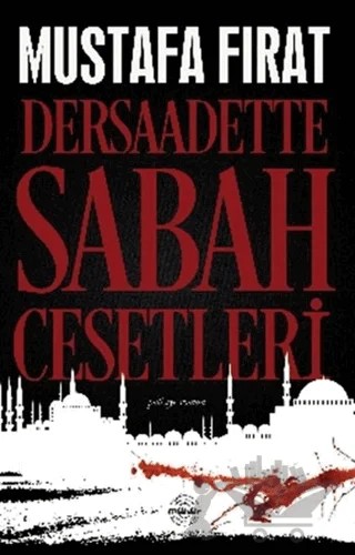 Dersaadette Sabah Cesetleri – Mustafa Fırat – Mühür Kitaplığı kitap kapağı