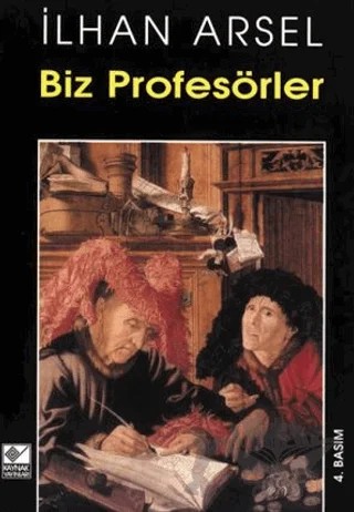 Biz Profesörler – İlhan Arsel – Kaynak Yayınları kitap kapağı