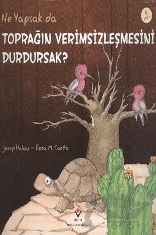 Ne Yapsak da Toprağın Verimsizleşmesini Durdursak? – Josep Palau, Rosa M. Curto – TÜBİTAK Yayınları kitap kapağı