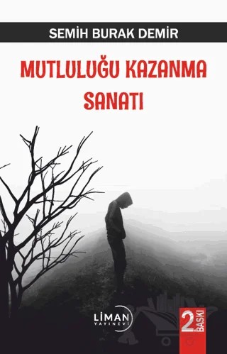 Mutluluğu Kazanma Sanatı – Semih Burak Demir – Liman Yayınevi kitap kapağı