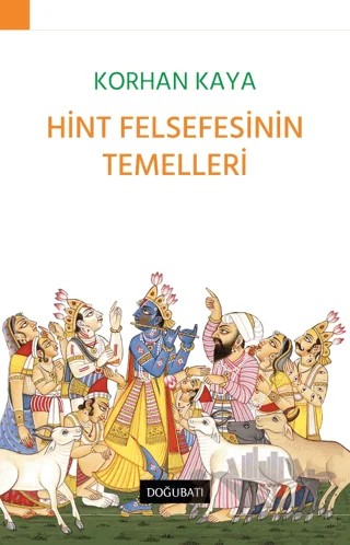 Hint Felsefesinin Temelleri – Korhan Kaya – Doğu Batı Yayınları kitap kapağı
