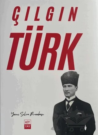 Çılgın Türk – Yavuz Selim Pınarbaşı – Kityay kitap kapağı