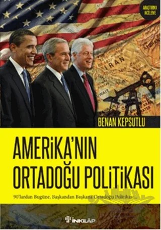 Amerika’nın Ortadoğu Politikası – Benan Kepsutlu – İnkılap Kitabevi kitap kapağı