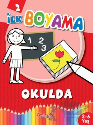 İlk Boyama Okulda – Kolektif – Yumurcak Yayınları kitap kapağı