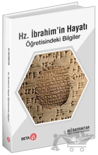 Hz. İbrahim’in Hayatı Öğretisindeki Bilgiler – Ali Bayraktar – Beta Yayınevi kitap kapağı