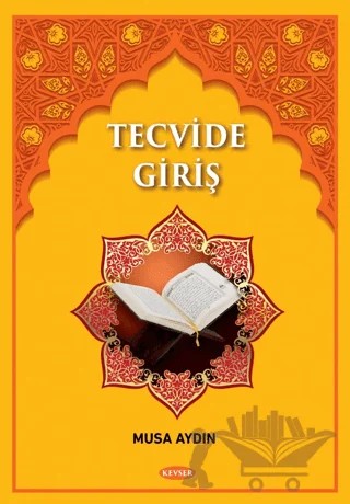 Tecvide Giriş – Musa Aydın – Kevser Yayınları kitap kapağı