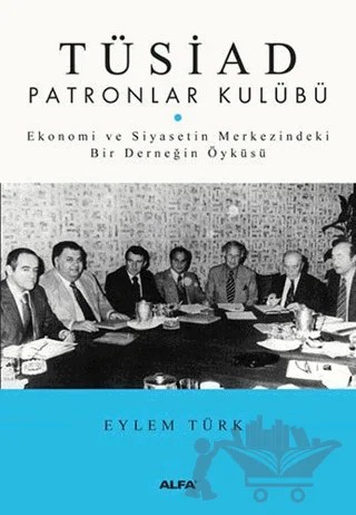 Tüsiad Patronlar Kulübü – Eylem Türk – Alfa Yayınları kitap kapağı
