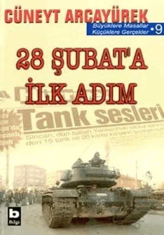 28 Şubat’a İlk Adım Büyüklere Masallar, Küçüklere Gerçekler 9 – Cüneyt Arcayürek – Bilgi Yayınevi kitap kapağı