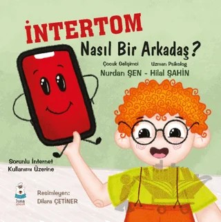 İntertom Nasıl Bir Arkadaş – Hilal Şahin, Nurdan Şen – Luna Çocuk Yayınları kitap kapağı